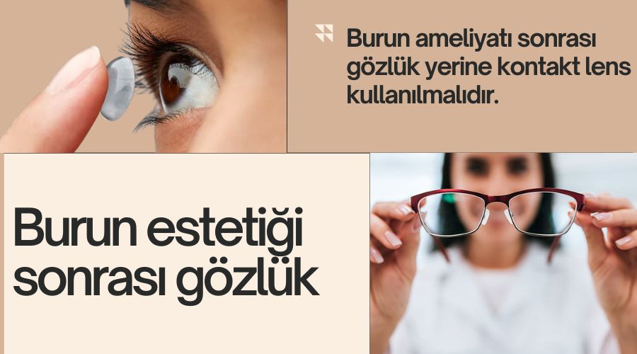 Burun estetiği sonrası gözlük yerine kontakt lens kullanımı